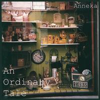 Anneka - An Ordinary Tale