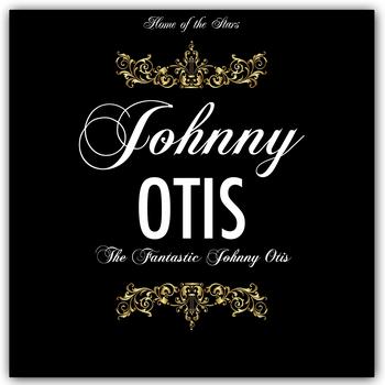 Johnny Otis - The Fantastic Johnny Otis