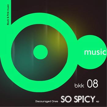 Discouraged Ones - So Spicy EP