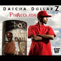 Datcha Dollar'z - Pinacolada