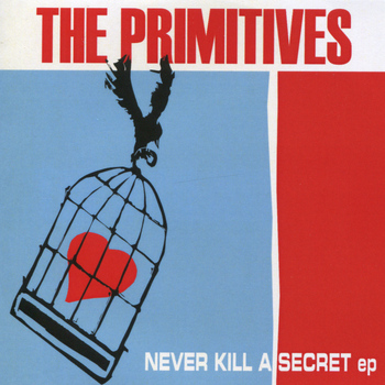The Primitives - Never Kill a Secret - EP