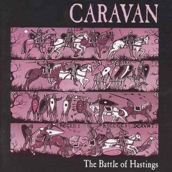 Caravan - The Battle Of Hastings
