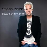 Kristian Valen - Blessed By A Woman
