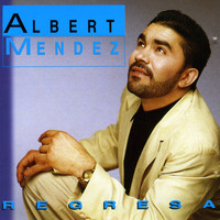 Albert Mendez - Regresa