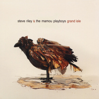 Steve Riley and the Mamou Playboys - Grand Isle
