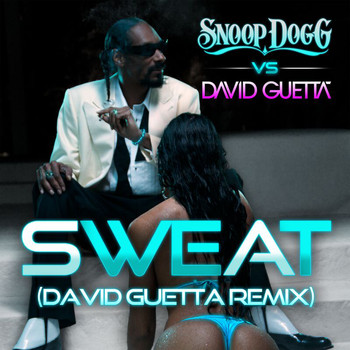 Snoop Dogg, David Guetta - Sweat/Wet (Explicit)