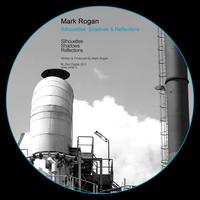 Mark Rogan - Silhouettes, Shadows & Reflections