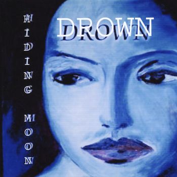 Drown - Hiding Moon