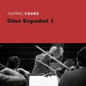 Carles Cases - Cine Español - vol.1  (Recomposed 6)
