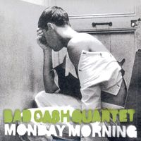 Bad Cash Quartet - Monday Morning