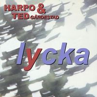 Harpo, Ted Gärdestad - Lycka