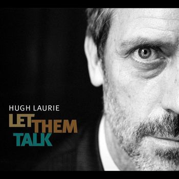 Hugh Laurie - Let Them Talk