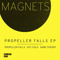 MAGNETS - Propeller Falls EP