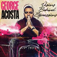 George Acosta - Visions Behind Expressions