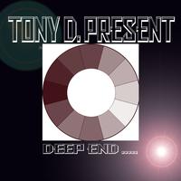 Tony D - Deep End.....