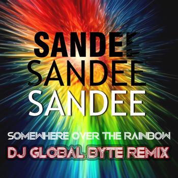 Sandee - Somewhere Over the Rainbow (Dj Global Byte Remix)