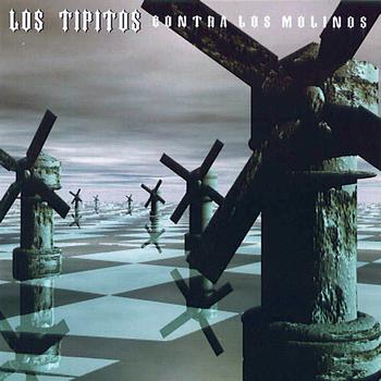 Los Tipitos - Contra los Molinos
