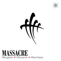 Massacre - Singles+Covers+Rarities