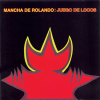 Mancha De Rolando - Juego De Locos