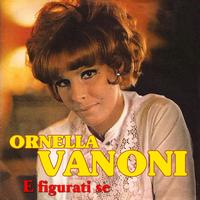 Ornella Vanoni - E figurati se