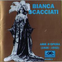 Bianca Scacciati - Arie d'opera (1926-1932)