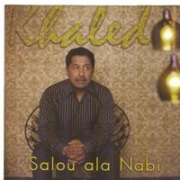 Khaled - Salou ala nabi