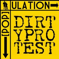 Dirty Protest / Population - Dirty Protest / Population (Explicit)