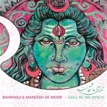 Bahramji, Maneesh De Moor - Call of the Mystic