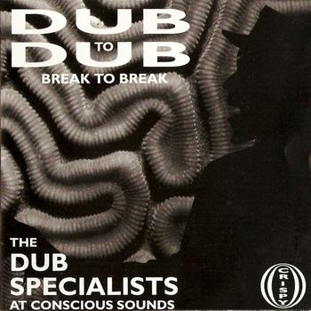 Dub Specalists - Dub to Dub Break to Break
