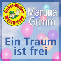 Martina Grimm - Ein Traum ist frei