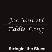 Joe Venuti, Eddie Lang - Stringin' the Blues