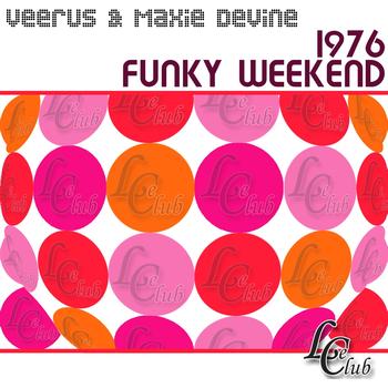 Veerus, Maxie Devine - 1976 / Funky Weekend
