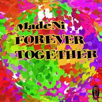 MadeNi - Forever Together