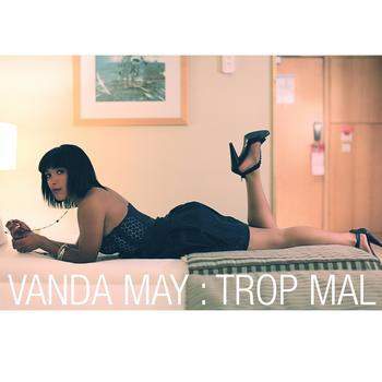 Vanda May - Trop mal