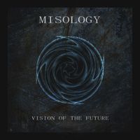 Misology - Vision Of The Future