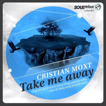 Cristian Moxt - Take Me Away