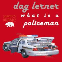 Dag Lerner - What Is a Policeman
