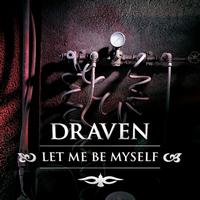 Draven - Let Me Be Myself