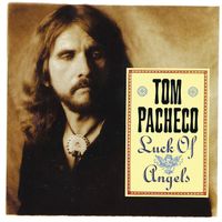 Tom Pacheco - Luck Of Angels