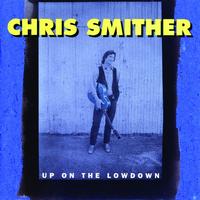 Chris Smither - Up On The Lowdown