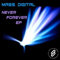 Mass Digital - Never Forever EP