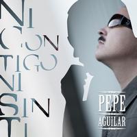 Pepe Aguilar - Ni Contigo, Ni Sin Ti