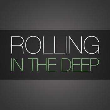 Deep - Rolling In The Deep (in the style of Adele)