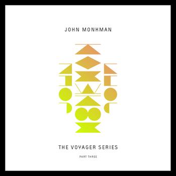 John Monkman - The Voyager Series, Part Three