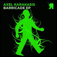 Axel Karakasis - Barricade EP
