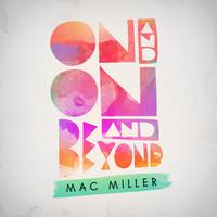Mac Miller - On And On And Beyond