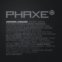 Phaxe - Unknown Language