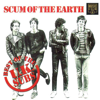 UK Subs - Scum of the Earth - the Best of the Uk Subs