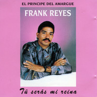 Frank Reyes - Tú Serás Mi Reina