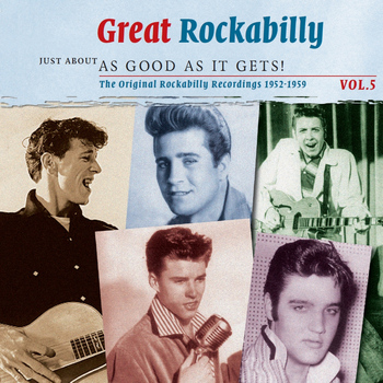 Various Artists - Great Rockabilly - Just About As Good As It Gets!: The Original Rockabilly Recordings 1955 - 1960, Vol. 5